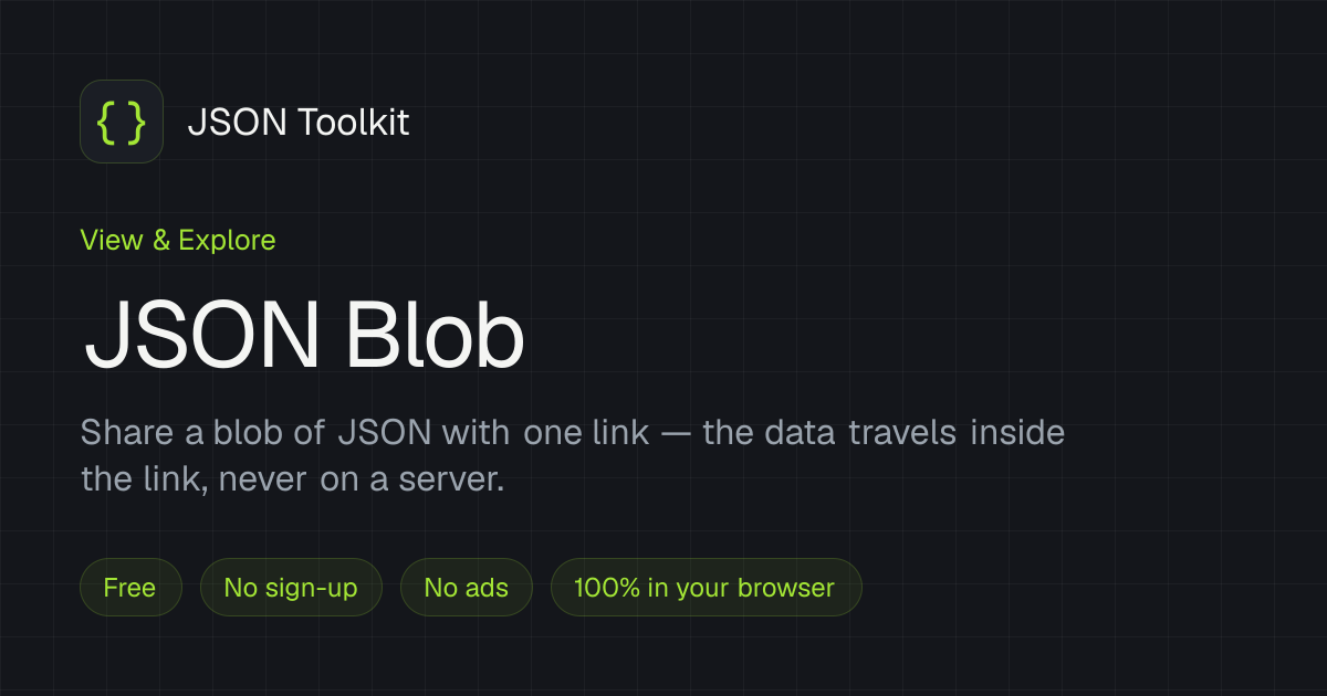 JSON Blob — Share JSON Online with a Link, No Upload